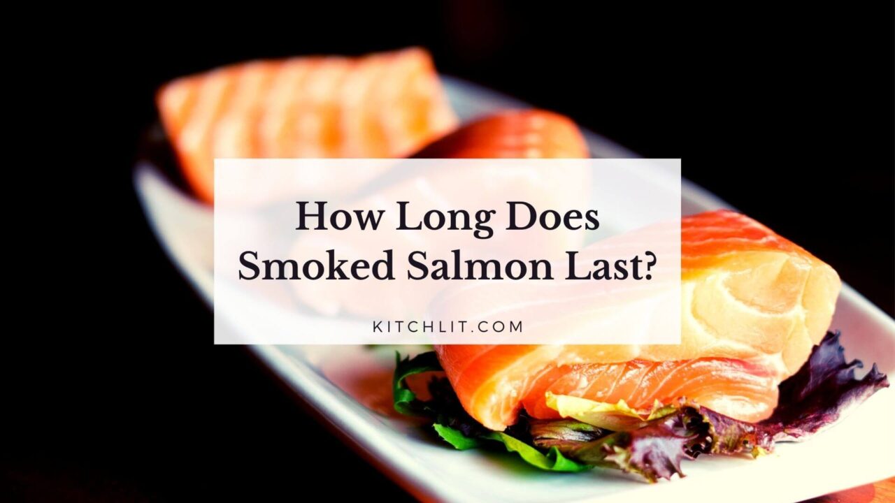 How Long Does Smoked Salmon Last Once Opened?